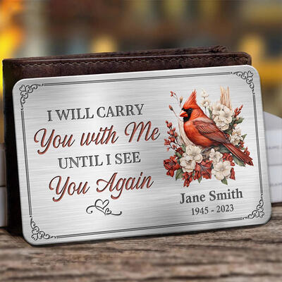 Personalized Aluminum Wallet Card I Will Carry You with Me Cardinal ...