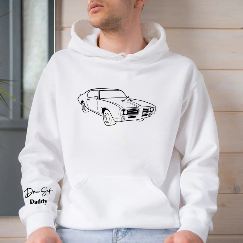 Sweat à capuche personnalisé Drive Safe Daddy avec photo de voiture personnalisée Dessin au trait Cadeau chaleureux pour Cher Papa