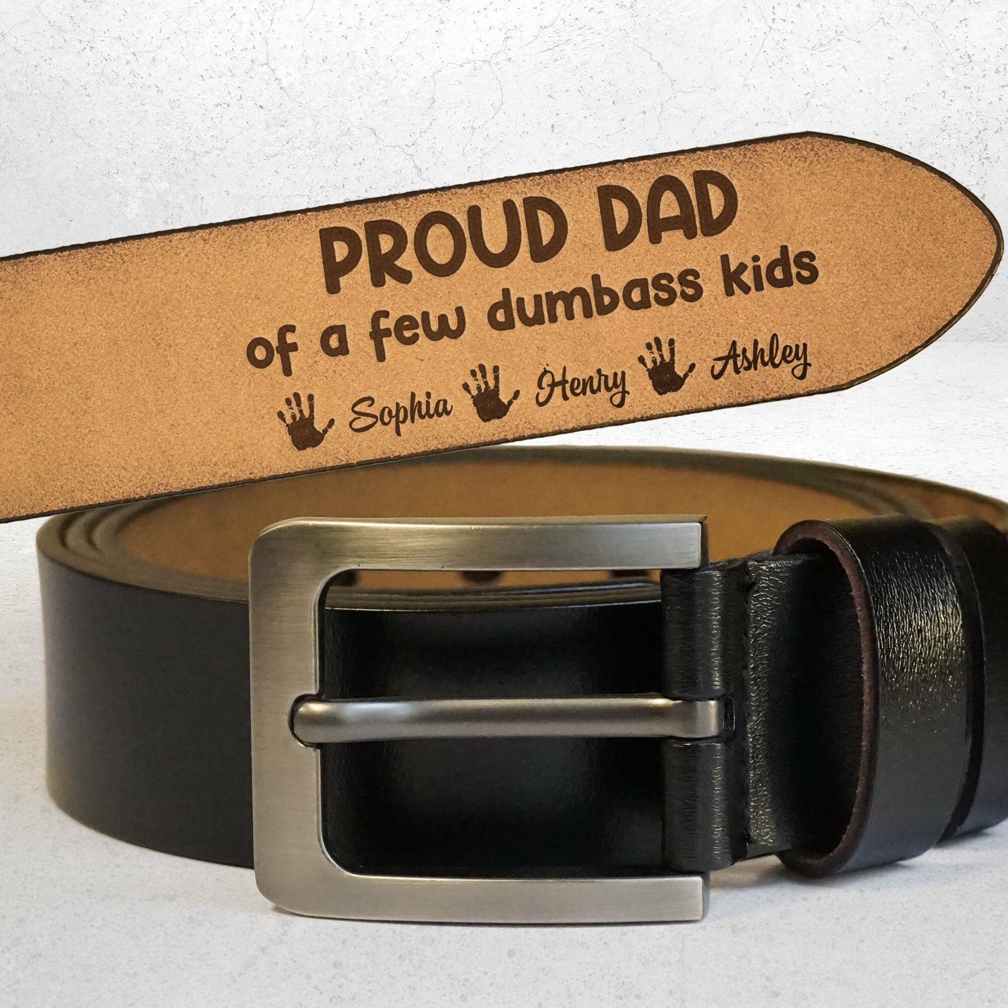 "Proud Dad of a Few Dumbass Kids" Personalized Engraved Leather Belt Father's Day Gift for Dad