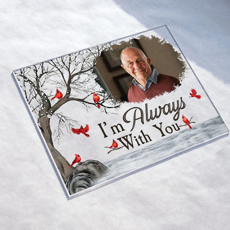 Personalized Acrylic Photo Plaque I'm Always With You Memorial Gift for Parents