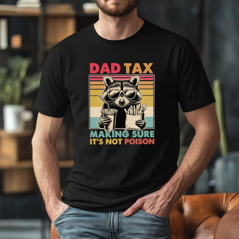 Personalized T-shirt Dad Tax Making Sure It's Not Poison Raccoon Funny Design Perfect Gift for Dad