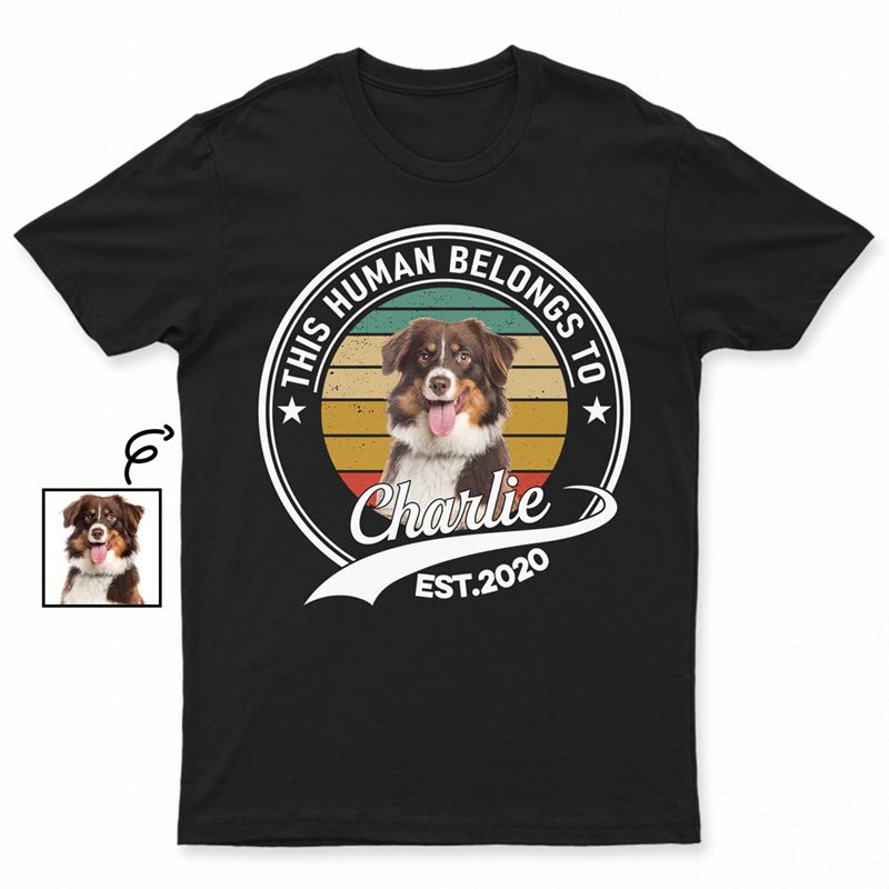 T-shirt personnalisé This Human Belongs To Colorful Pet Photo Design Cadeau idéal pour les amoureux des animaux de compagnie