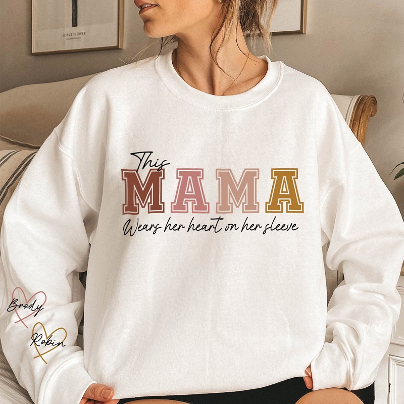 Personalized Sweatshirt This Mama Wearing Her Heart On Her Sleeve Warm Gift for Mother's Day