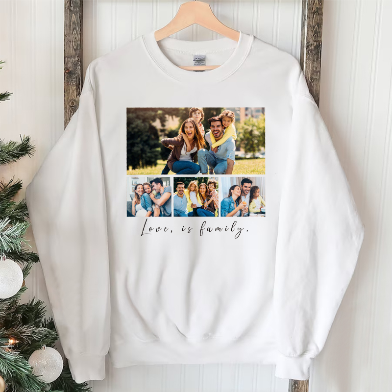 Personalized Sweatshirt Love Is Family with Custom Warm Photos Perfect Gift for Mom Dad and Family