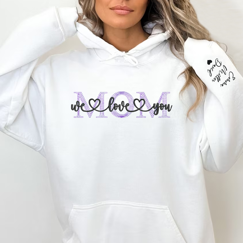 Personalized Hoodie Embroidered Mom We Love You with Custom Names Perfect Gift for Mother's Day