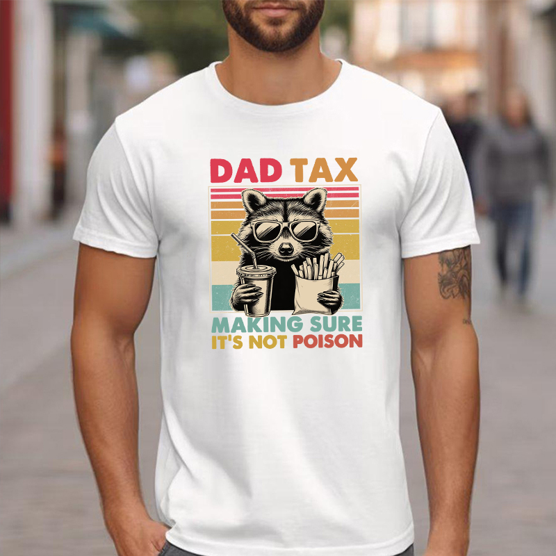 Personalized T-shirt Dad Tax Making Sure It's Not Poison Raccoon Funny Design Perfect Gift for Dad