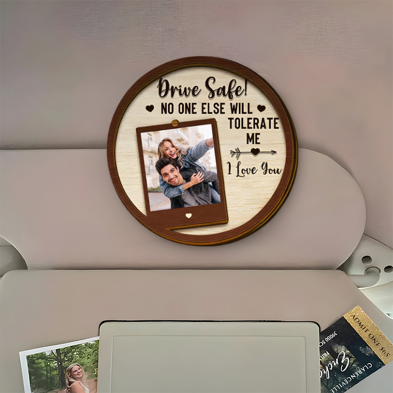 "Drive Safe No One Else Will Tolerate Me" Custom Car Visor Clip Birthday Gift for Boyfriend