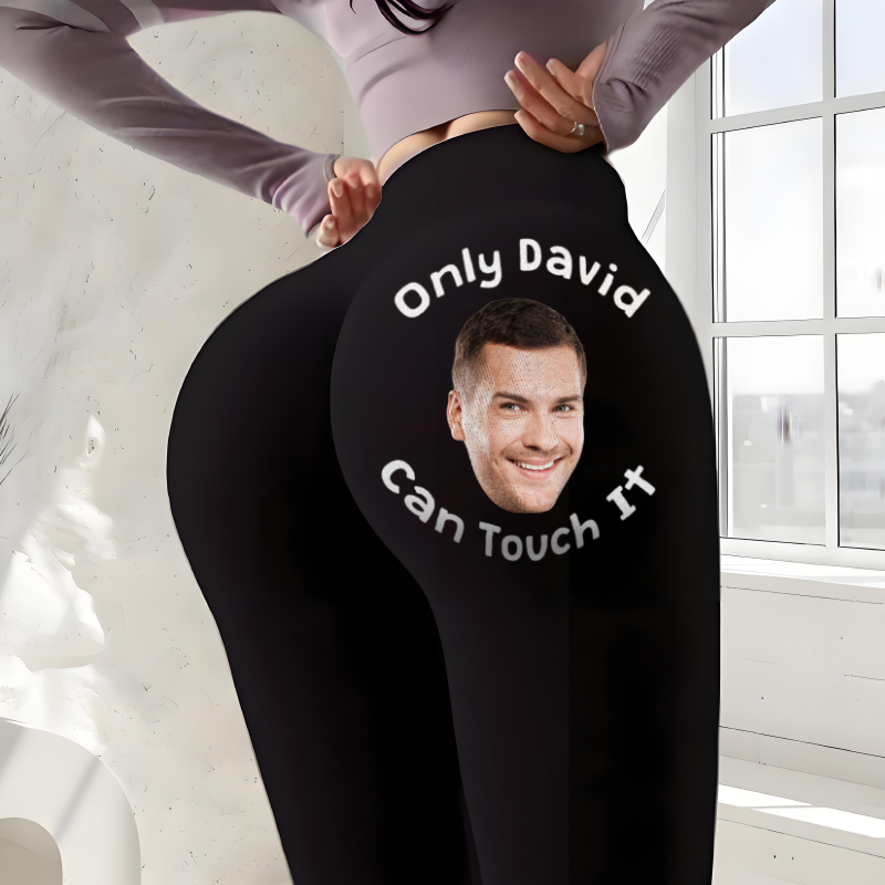 Personalized Leggings Only You Can Touch It Custom Boyfriend Photo Creative Gift for Her Lovers